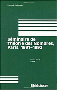 Seminaire de Theorie Des Nombres, Paris, 1991-1992 (Hardcover)