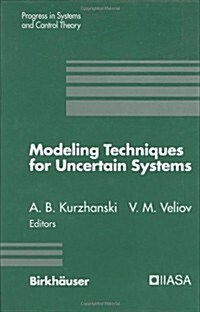 Modeling Techniques for Uncertain Systems: Proceedings of a Conference Held in Sopron, Hungary, July 1992 (Hardcover)