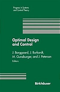 Optimal Design and Control: Proceedings of the Workshop on Optimal Design and Control Blacksburg, Virginia April 8-9, 1994 (Hardcover, 1995)