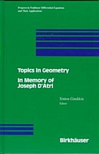 Topics in Geometry: In Memory of Joseph dAtri (Hardcover, 1996)