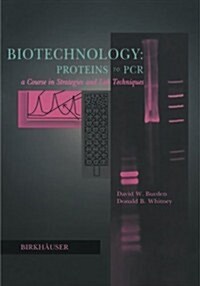 Biotechnology Proteins to PCR: A Course in Strategies and Lab Techniques (Paperback, 1995)