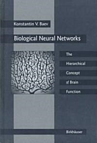 Biological Neural Networks: Hierarchical Concept of Brain Function (Hardcover, 1998)