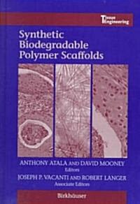 Synthetic Biodegradable Polymer Scaffolds (Hardcover)