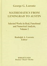 Mathematics from Leningrad to Austin, Volume 2: George G. Lorentzs Selected Works in Real, Functional and Numerical Analysis (Hardcover, 1997)