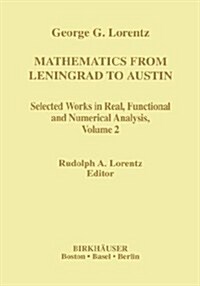 Mathematics from Leningrad to Austin: George G. Lorentz Selected Works in Real, Functional, and Numerical Analysis (Hardcover, 1997)