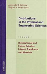 Distributions in the Physical and Engineering Sciences: Distributional and Fractal Calculus, Integral Transforms and Wavelets (Hardcover, 1997)