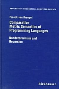 Comparative Metric Semantics of Programming Languages: Nondeterminism and Recursion (Hardcover, 1998)