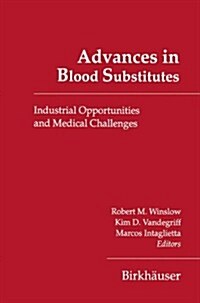 Advances in Blood Substitutes: Industrial Opportunities and Medical Challenges (Hardcover, 1997)