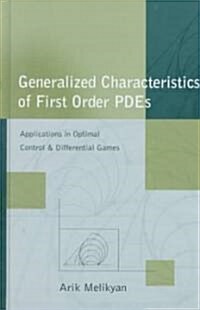 Generalized Characteristics of First Order Pdes: Applications in Optimal Control and Differential Games (Hardcover, 1998)