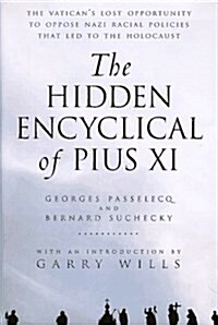 The Hidden Encyclical of Pius XI (Hardcover, 1st)