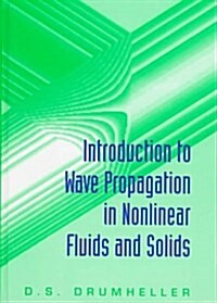 Introduction to Wave Propagation in Nonlinear Fluids and Solids (Hardcover)