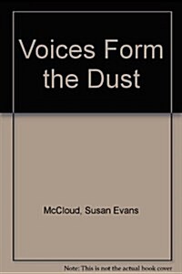 Voices Form the Dust (Paperback)