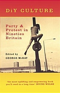 DiY Culture : Party and Protest in Nineties Britain (Paperback)