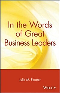 In the Words of Great Business Leaders (Paperback)