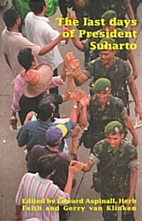 The Last Days of President Suharto (Paperback)