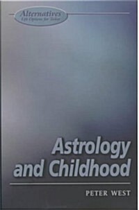 Astrology and Childhood: A Parenting Guide (Paperback)