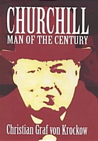 Churchill: Man of the Century (Hardcover)