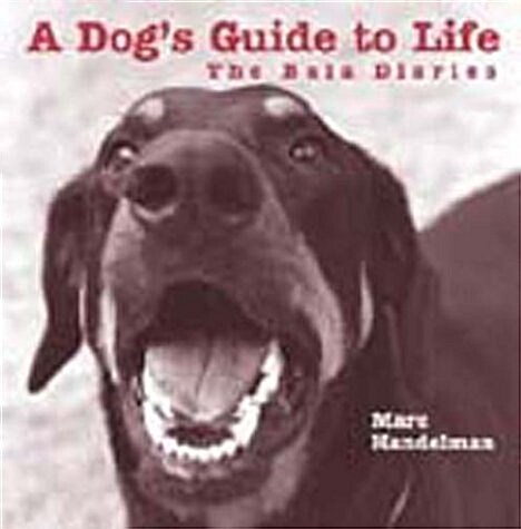 A Dogs Guide to Life (Hardcover, 1st)