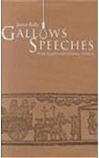 Gallows Speeches from Eighteenth-Century Ireland (Hardcover)