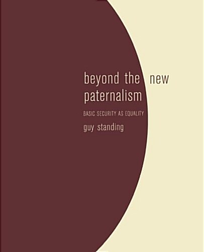 Beyond the New Paternalism : Basic Security as Equality (Paperback)