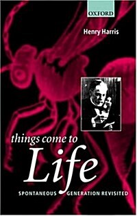 Things Come to Life: Spontaneous Generation Revisited (Hardcover)