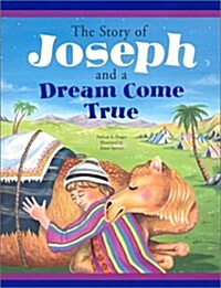 The Story of Joseph and a Dream Come True (Paperback)