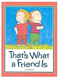 Thats What a Friend Is (Hardcover)