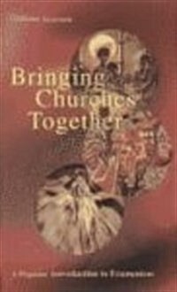 Bringing Churches Together (Paperback, 2nd, Illustrated)