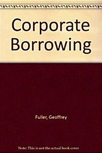 Corporate Borrowing (Hardcover, 2nd)