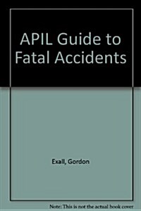 Apil Guide to Fatal Injury Claims (Paperback)