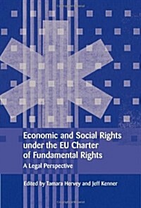 Economic and Social Rights Under the EU Charter of Fundamental Rights : A Legal Perspective (Hardcover)