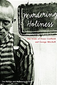 Murdering Holiness: The Trials of Franz Creffield and George Mitchell (Paperback)