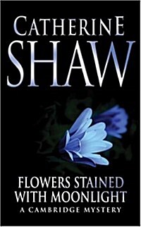 Flowers Stained With Moonlight (Hardcover)