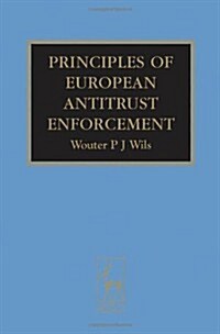 Principles Of European Antitrust Enforcement (Hardcover)