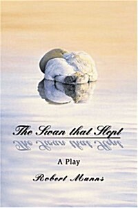 The Swan That Slept: A Play (Paperback)