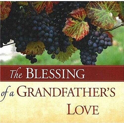 The Blessing of a Grandfathers Love (Hardcover)