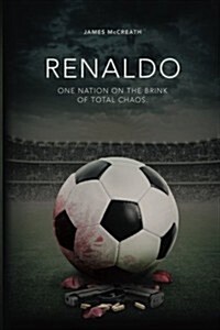 Renaldo: A Tale of World Cup Soccer, Terrorism, and Love (Paperback)