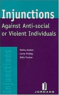 Injunction Against Anti-Social or Violent Individuals (Paperback)