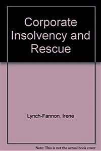 Corporate Insolvency and Rescue (Hardcover)