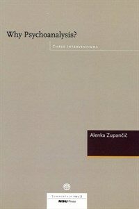 Why psychoanalysis? : three interventions