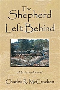 The Shepherd Left Behind (Paperback)