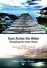 Eyes Across the Water: Navigating the Indian Ocean (Paperback)
