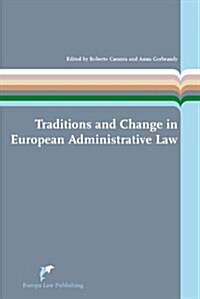 Traditions and Change in European Administrative Law (Paperback)