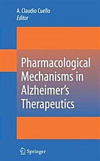 Pharmacological Mechanisms in Alzheimers Therapeutics (Paperback)