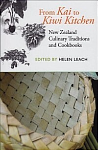 From Kai to Kiwi Kitchen: New Zealand Culinary Traditions and Cookbooks (Paperback)
