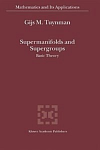 Supermanifolds and Supergroups: Basic Theory (Paperback, 2004)