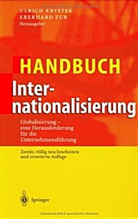 Handbuch Internationalisierung: Globalisierung - Eine Herausforderung F? Die Unternehmensf?rung (Paperback, 2, 2., Vollig Neu)