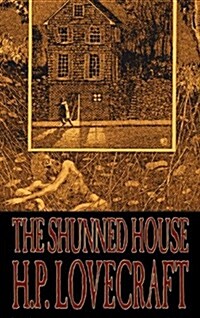 The Shunned House by H. P. Lovecraft, Fiction, Fantasy, Classics, Horror (Hardcover)