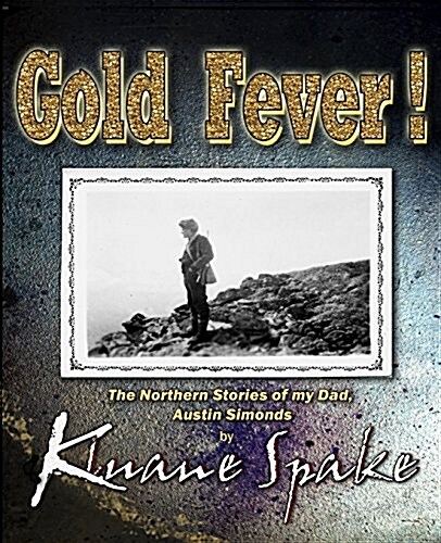 Gold Fever!: The Arctic Memories of Austin Simonds (Paperback)