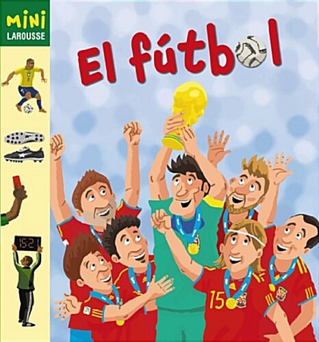 Coleccion Mini Larousse : El Futbol (Hardcover)